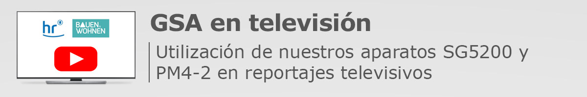 „GSA en televisión Utilización de nuestros aparatos SG5200 y  PM4-2 en reportajes televisivos“